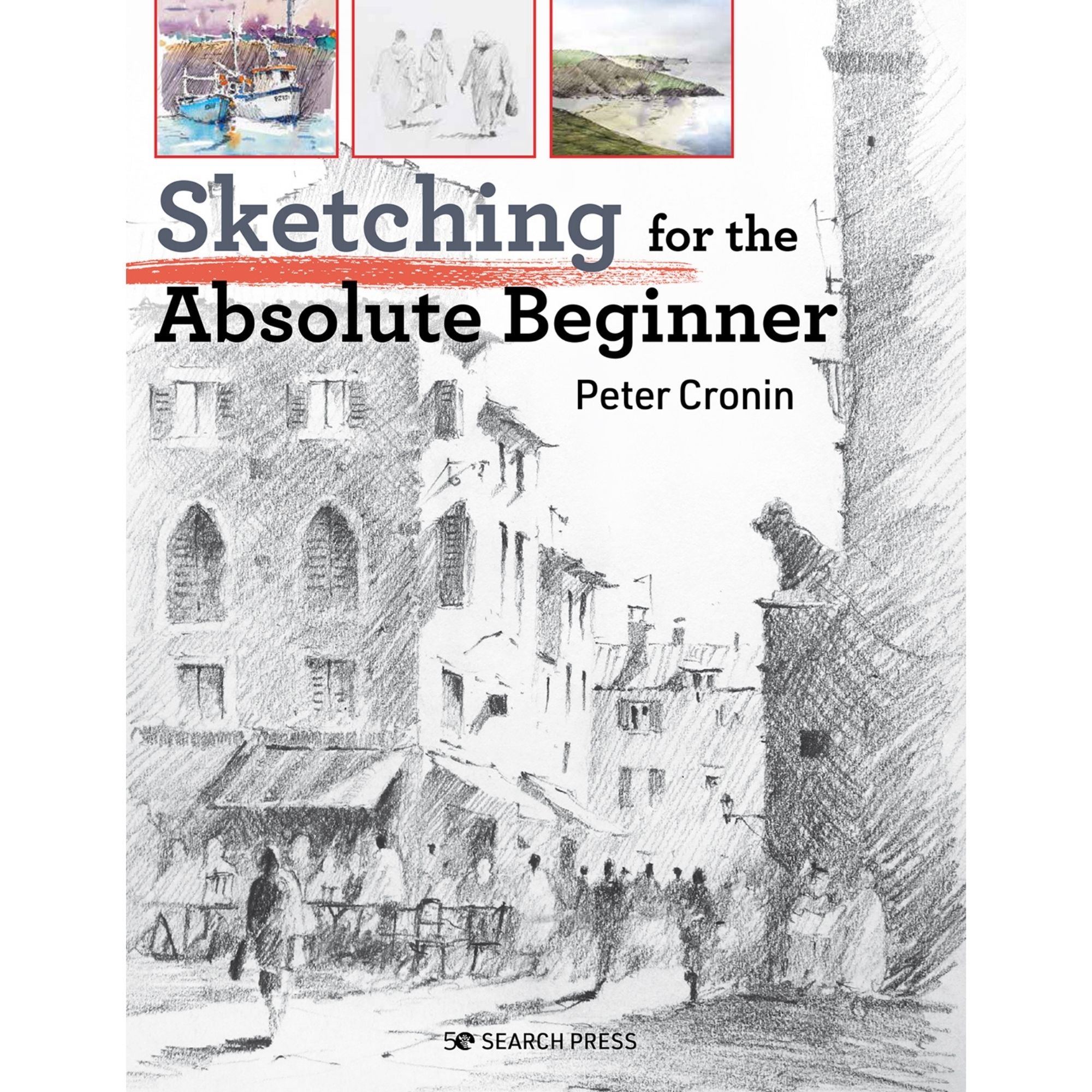 Sketching for the Absolute Beginner - P. Cronin