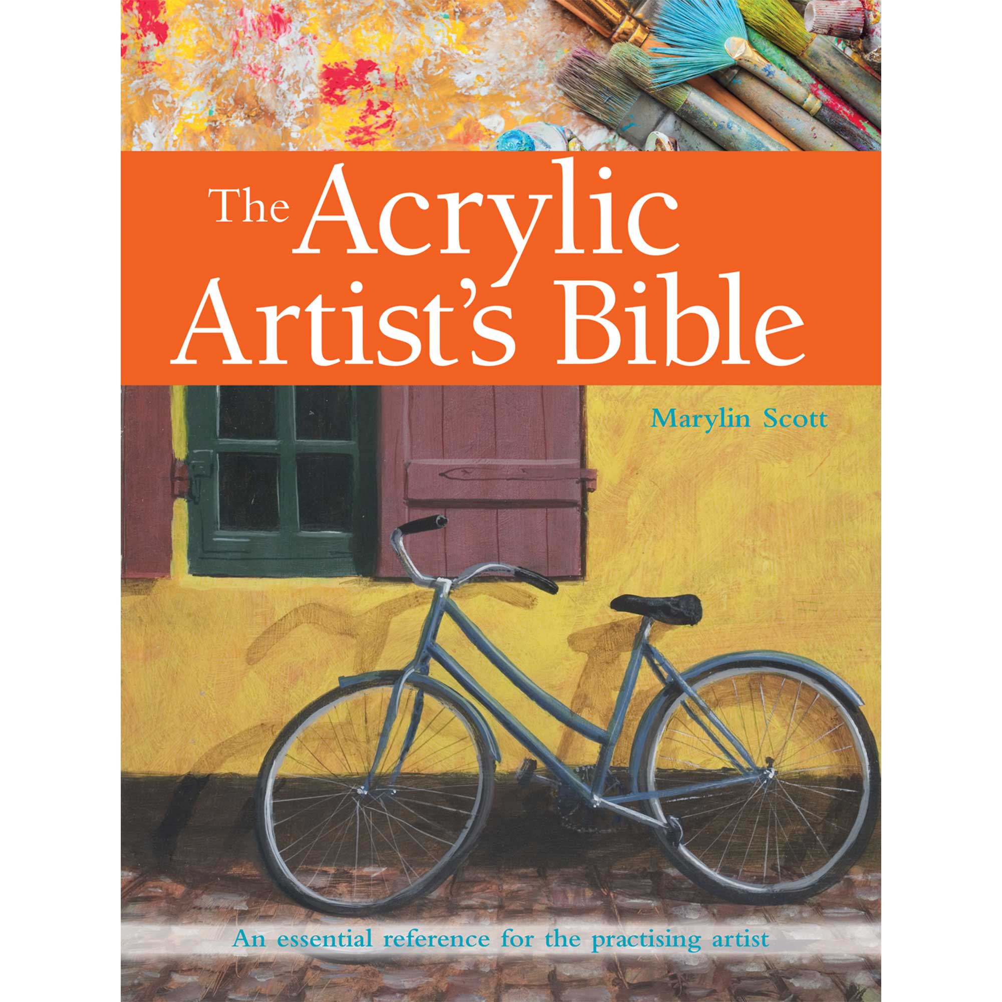 The Acrylic Artist's Bible - M. Scott