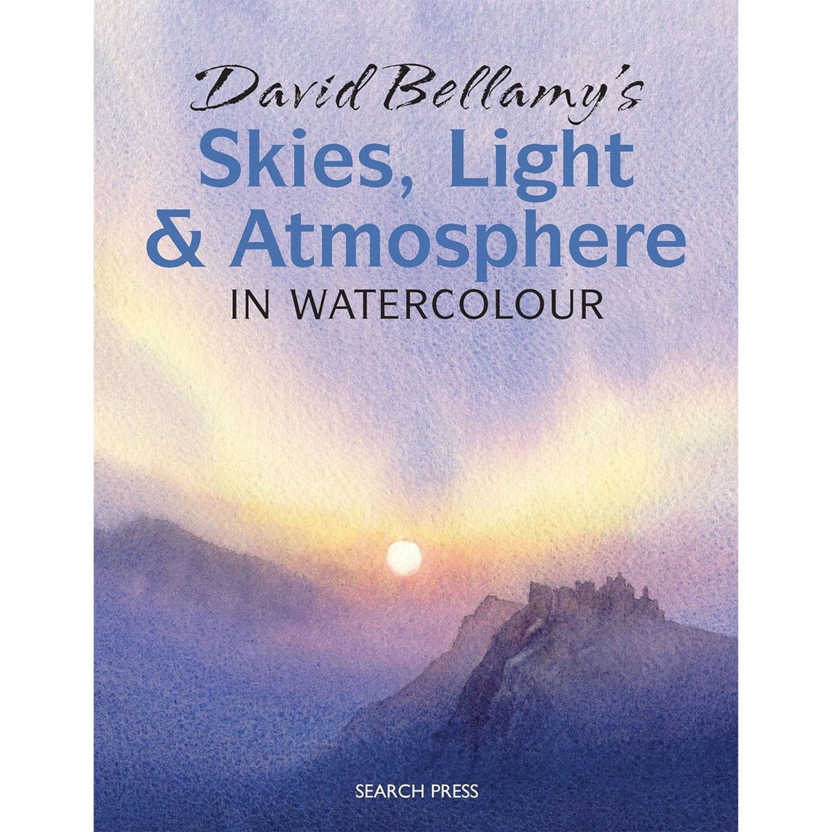 David Bellamy&#39;s Skies, Light and Atmosphere: in Watercolour - D. Bellamy - Book Cover