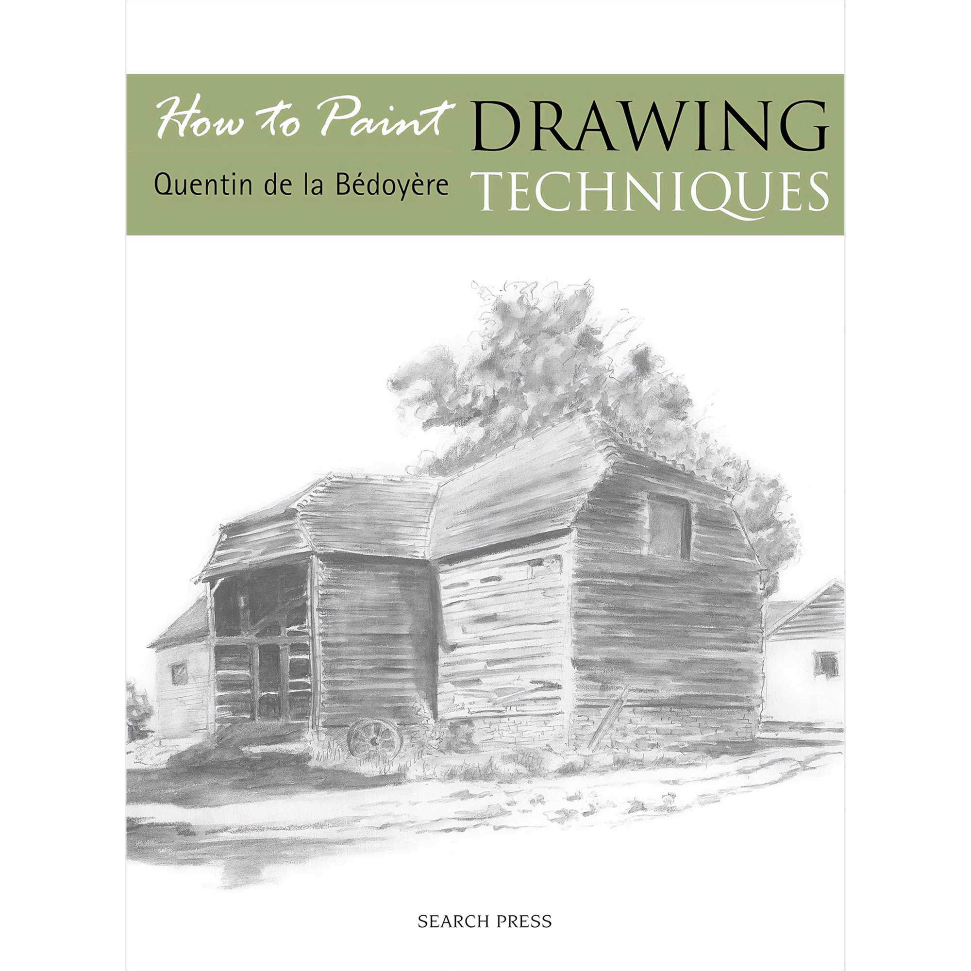 How to Paint: Drawing Techniques - Q. de la Bédoyère