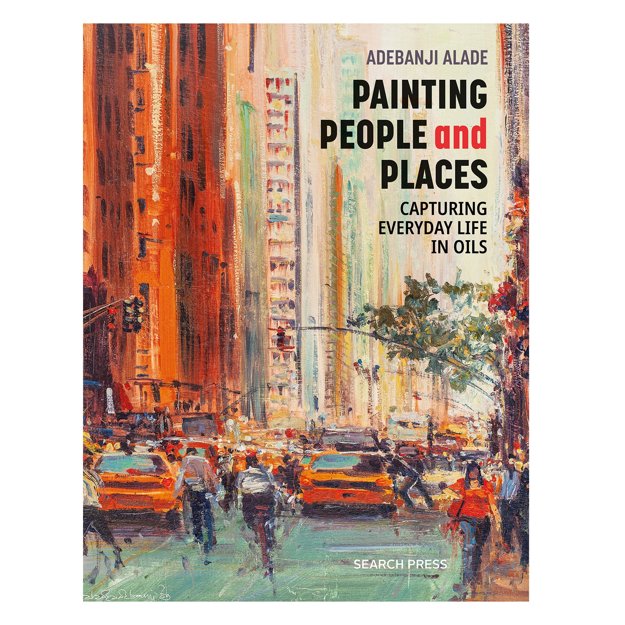 Painting People and Places. Capturing Everyday Life in Oils - Front Cover