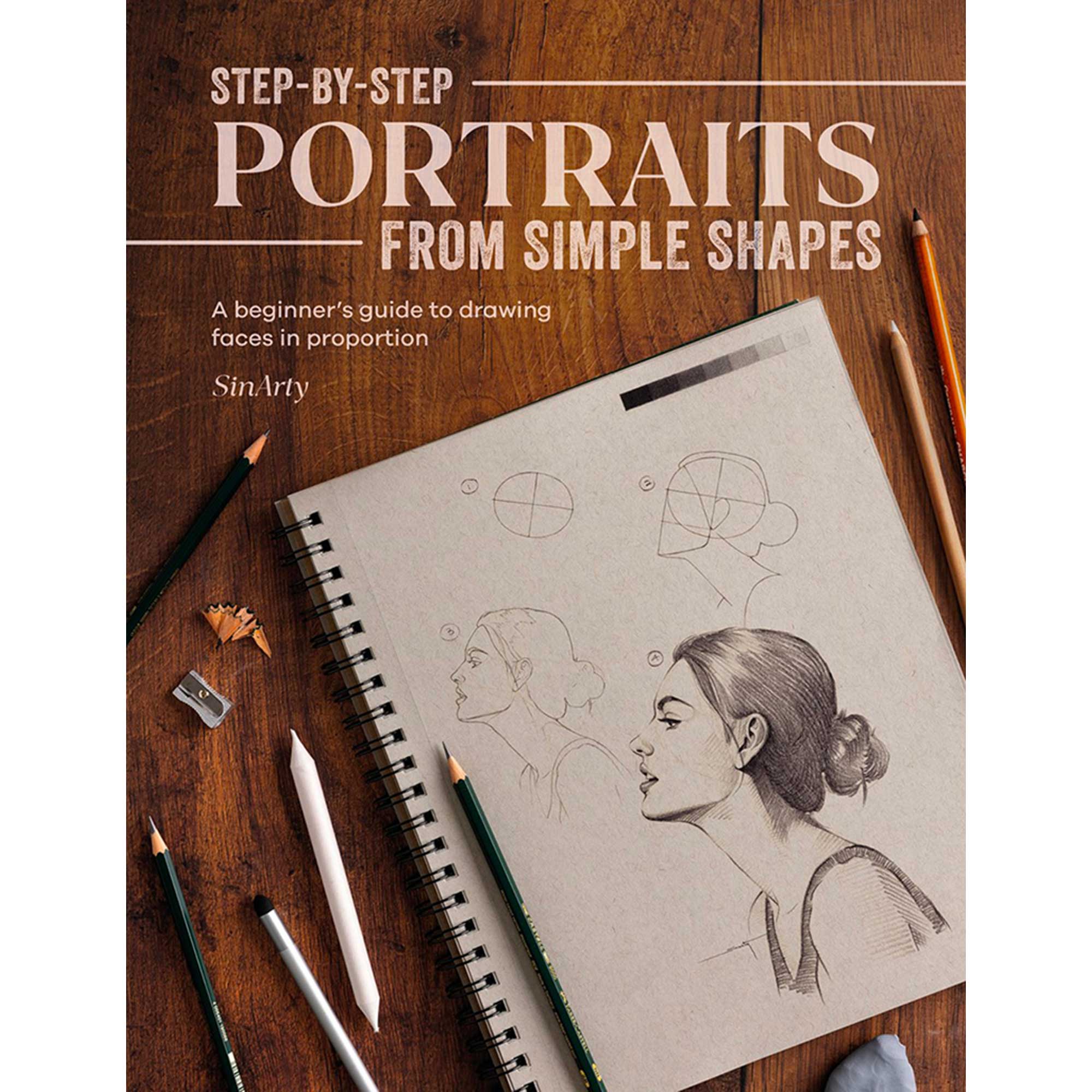 Step-By-Step Portraits from Simple Shapes - SinArty - Book Cover