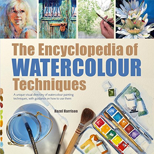 The New Encyclopedia of Watercolour Techniques - by Hazel Harrison