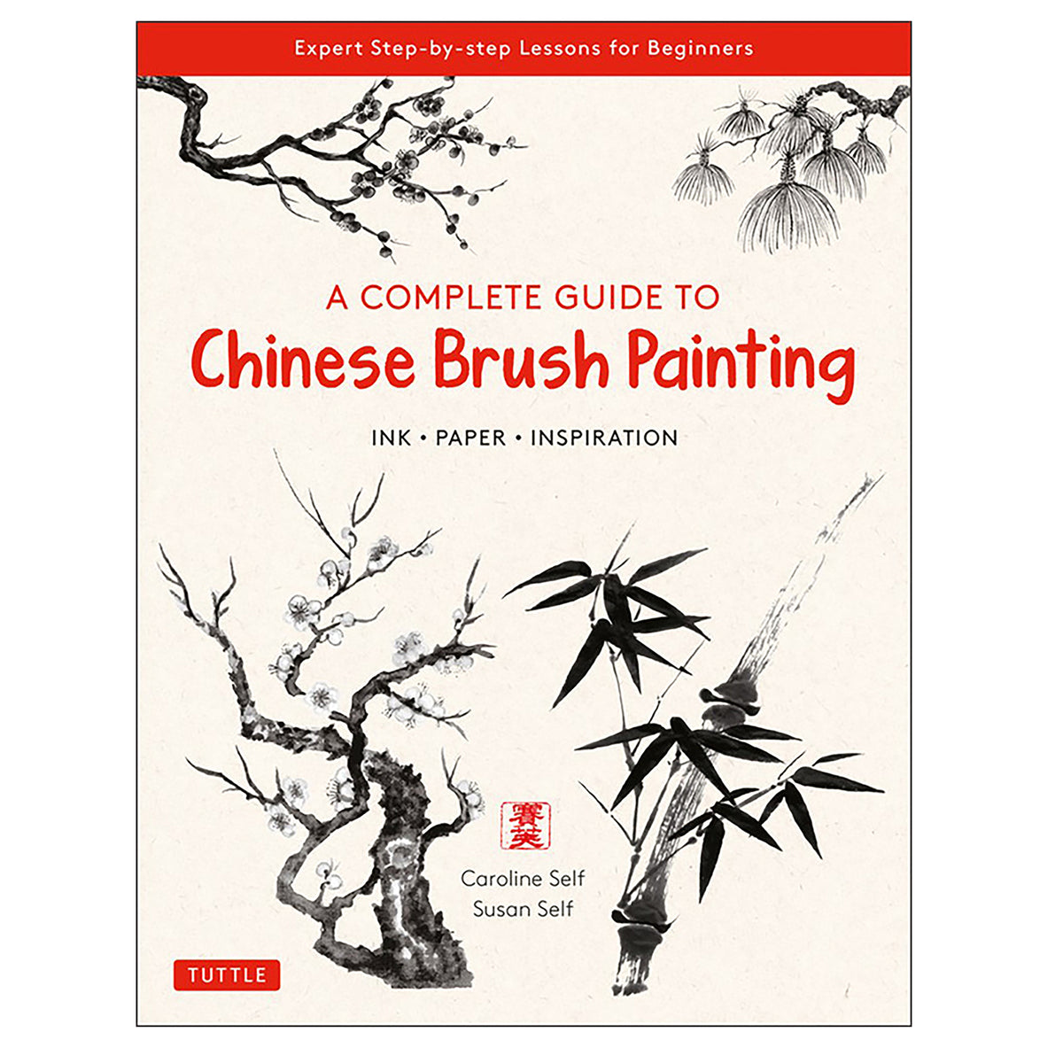 A Complete Guide to Chinese Brush Painting - C. Self &amp; S. Self