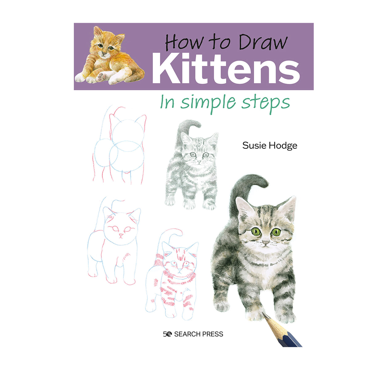 How to Draw: Kittens in Simple Steps - S. Hodge