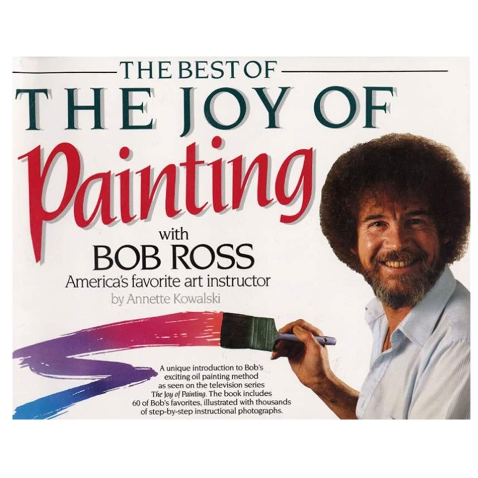 Best of the Joy of Painting with Bob Ross: America's Favourite Art Instructor - A. Kowalski
